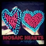 Valentine's Day Crafts Mosaic Hearts